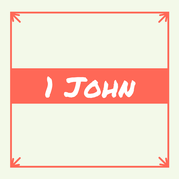 Abiding in the Love of God: Intro to 1 John