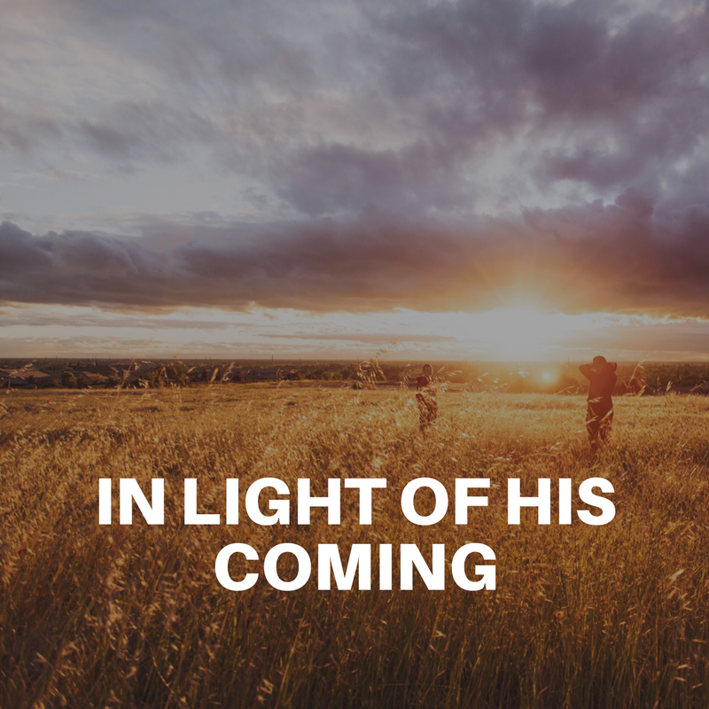 Carelessness: Living in Light of His Coming