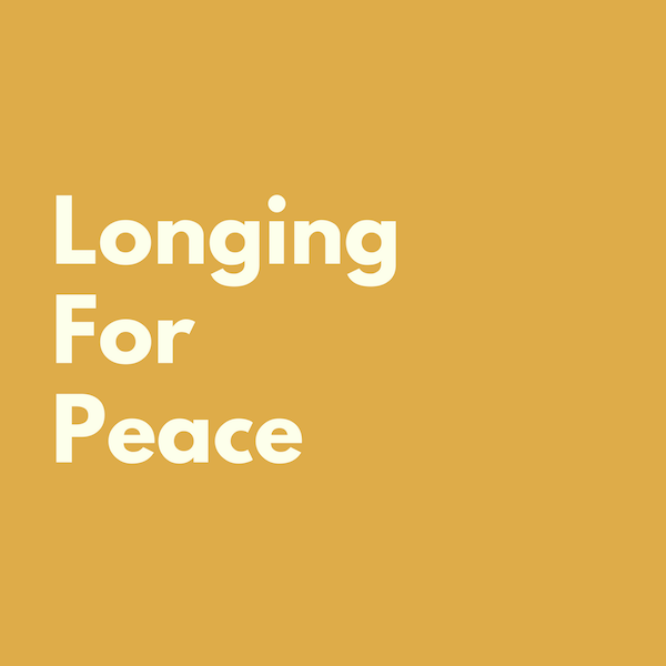 Longing For Peace