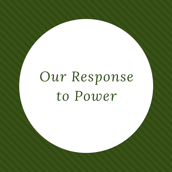 Our Response to Power